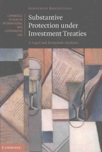 SUBSTANTIVE PROTECTION UNDER INVESTMENT TREATIES A LEGAL AND ECONOMIC ANALYSIS