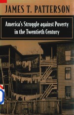 AMERICA'S STRUGGLE AGAINST POVERTY IN THE TWENTIETH CENTURY