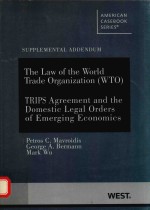 THE LAW OF THE WORLD TRADE ORGANIZATION(WTO) SUPPLEMENTAL ADDENDUM ON THE TRIPS AGREEMENT AND THE DO