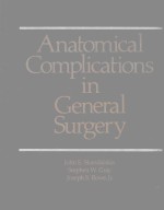 ANATOMICAL COMPLICATIONS IN GENERAL SURGERY