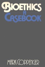 BIOETHICS A CASEBOOK