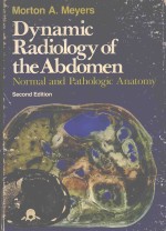 DYNAMIC RADIOLOGY OF THE ABDOMEN NORMAL AND PATHLOLGIC ANATOMY SECOND EDITION