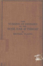 THE NURSING OF DISEASES OF THE NOSE EAR AND THROAT