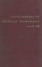 ENCYCLOPEDIA OF CHEMICAL TECHNOLOGY VOLUME 13