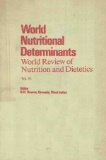 WORLD NUTRITIONAL DETERMINANTS WORLD REVIEW OF NUTRITOIN AND DIETERICS VOL.45