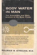 BODY WATER IN MAN THE ACQUISITION AND MAINTENANCE OF THE BODY FLUIDS