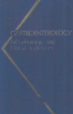 GASTROENTEROLOGY PATHOPHYSIOLOGY AND CLINICAL APPLICATIONS