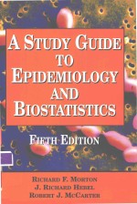 A STUDY GUIDE TO EPIDEMIOLOGY AND BIOSTATISTICS FIFTH EDITION