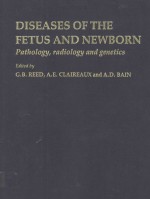 DISEASES OF THE FETUS AND NEWBORN PATHOLOGY RADIOLOGY AND GENETICS