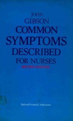 COMMON SYMPTOMS DESCRIBED FOR NURSES SECOND EDITION