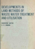 DECELOPMENTS IN LAND METHODS OF WASTEWATER YREATMENT AND UTILISATION