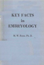 KEY FACTS IN EMBRYOLOGY