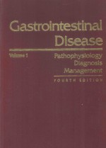 GASTROINTESTINAL DISEASE PATHOPHYSIOLOGY DIAGNOSIS MANAGEMENT VOLUME 1 FOURTH EDITION