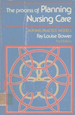 THE PROCESS OF PLANNING NURSING CARE NURSING PRACTICE MODELS THIRD EDITION