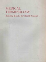 MEDICAL TERMINOLOGY BUILDING BLOCKS FOR HEALTH CAREERS