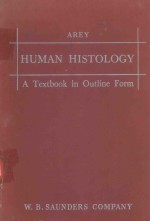 HUMAN HISTOLOGY A TEXTBOOK IN OUTLINE FORM