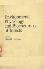 ENVIRONMENTAL PHYSIOLOGY AND BIOCHEMISTRY OF INSECTS