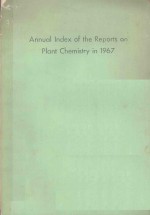 ANNUAL INDEX OF THE REPORTS ON PLANT CHEMISTRY IN 1967