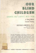 OUR BLIND CHILDREN GROWING AND LERANING WITH THEM A THIRD EDITION