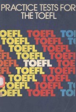 PRACTICE TESTS FOR THE TOEFL