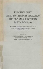 PHYSIOLOGY AND PATHOPHYSIOLOGY OF PLASMA PROTEIN METABOLISM