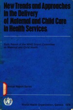 NEW TRENDS AND APPROACHES IN THE DELIVERY OF MATERNAL AND CHILD CARE IN HEALTH SERVICES