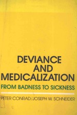 DEVIANCE AND MEDICALIZATION FROM BADNESS TO SICKNESS