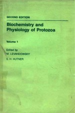 BIOCHEMISTRY AND PHYSIOLOGY OF PROTOZOA SECOND EDITION VOLUME 1