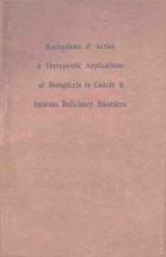 MECHANISMS OF ACTION AND THERAPEUTIC APPLICATIONS OF BIOLOGICALS IN CANCER AND IMMUNE DEFICIENCY DIS