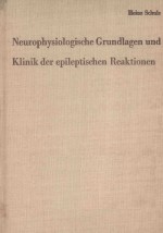 NEUROPHYSIOLOGISCHE GRUNDLAGEN UND KLINIK DER EPILEPTISCHEN REAKTIONEN