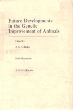 FUTURE DEVELOPMENTS IN THE GENETIC IMPROVEMENT OF ANIMALS