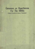 CONSENSUS ON HYPERTHERMIA FOR THE 1990S CLINICAL PRACTICE IN CANCER TREATMENT