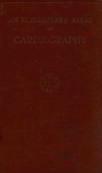 AN ELEMENTARY ATLAS OF CARDIOGRAPHY