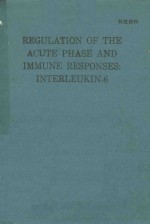 REGULATION OF THE ACUTE PHASE AND IMMUNE RESPONSES INTERLEUKIN 6