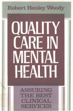 QUALITY CARE IN MENTAL HEALTH ASSURING THE BEST CLINICAL SERVICES