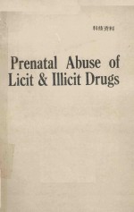 PRENATAL ABUSE OF LICIT ILLICIT DRUGS