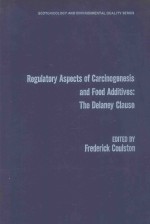 REGULATORY ASPECTS OF CARCINOGENESIS AND FOOD ADDITIVES THE DELANEY CLAUSE