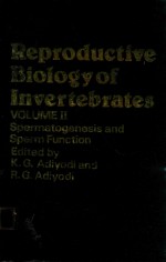 REPRODUCTIVE BIOLOGY OF INVERTEBRATES VOLUME II SPERMATOGENESIS AND SPERM FUNCTION