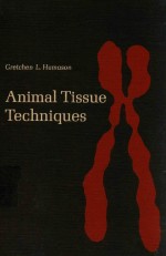 ANIMAL TISSUE TECHNIQUES THIRD EDITION