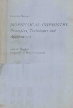 SOLUTIONS MANUAL BIOPHYSICAL CHEMISTRY PRINCIPLES TECHNIQUES AND APPLICATIONS