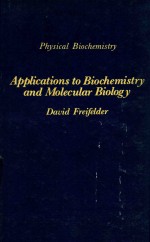 PHYSICAL BIOCHEMISTRY APPLICATIONS TO BIOCHEMISTRY AND MOLECULAR BIOLOGY