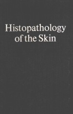 HISTOPATHOLOGY OF THE SKIN THIRD EDITION