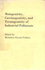 MUTAGENICITY CARCINOGENICITY AND TERATOGENICITY OF INDUSTRIAL POLLUTANTS