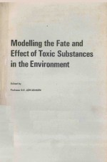 MODELLING THE FATE AND EFFECT OF TOXIC SUBSTANCES IN THE ENVIRONMENT