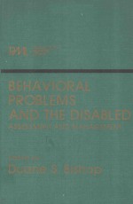 BEHAVIORAL PROBLEMS AND THE DISABLED ASSESSMENT AND MANAGEMENT