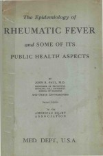 THE EPIDEMIOLOGY OF RHEUMATIC FEVER AND SOME OF ITS PUBLIC HEALTH ASPECTS SECOND EDITION