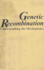 GENETIC RECOMBINATION UNDERSTANDING THE MECHANISMS