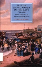 british naval power in the east 1794-1805 the command of admiral peter rainier