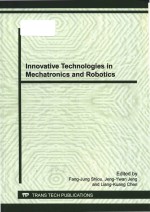 innovative technologies in mechatronics and robotics selected