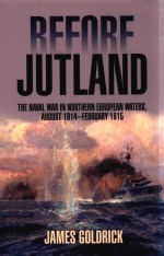 before jutland the naval war in northern european waters